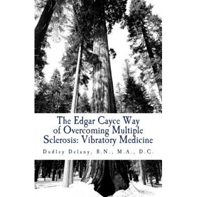 The Edgar Cayce Way of Overcoming Multiple Sclerosis: Vibratory Medicine – Zbozi.Blesk.cz