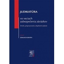 Judikatúra vo veciach zabezpečenia záväzkov - 2. vydanie - Horváth Edmund
