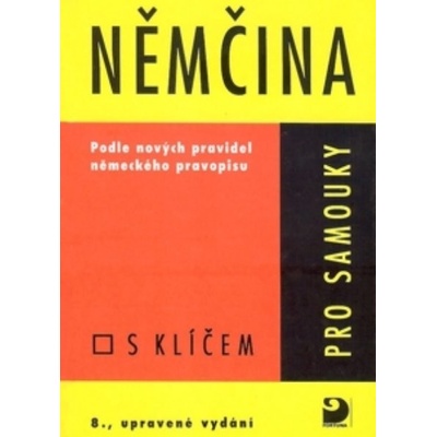 Němčina pro samouky s klíčem Bendová Eva, Dvořák Tomáš, Hrodek Dominik, Kořínková Šárka