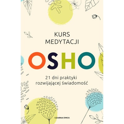 Kurs medytacji. 21 dni praktyki rozwijającej świadomość