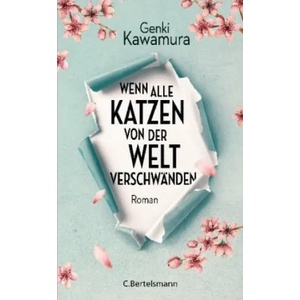 Wenn alle Katzen von der Welt verschwänden | Genki Kawamura, Ursula Gräfe (ISBN: 9783570103357)
