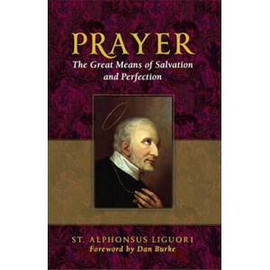 Prayer: The Great Means of Salvation and Perfection | Alphonsus Liguori (ISBN: 9781644135426)