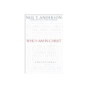 Who I Am in Christ | Neil T Anderson (ISBN: 9780764213809)