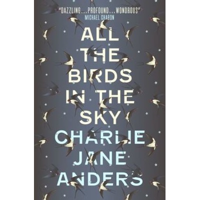 All the Birds in the Sky - Anders Charlie Jane