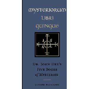 Mysteriorum Libri Quinque: Dr. John Dee's Five Books of Mysteries (ISBN: 9781578638222)