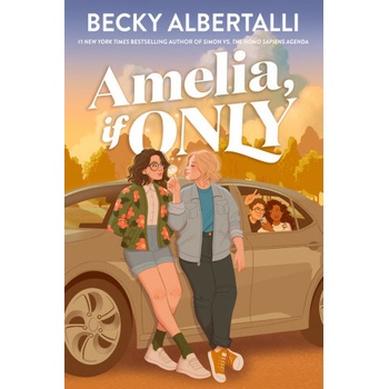 Amelia, If Only - Becky Albertalli