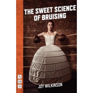 Sweet Science of Bruising (NHB Modern Plays) | Joy Wilkinson (ISBN: 9781848428065)