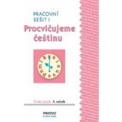 Procvičujeme češtinu pracovní sešit pro 3. ročník 1. díl Hana Mikulenková Radek Malý