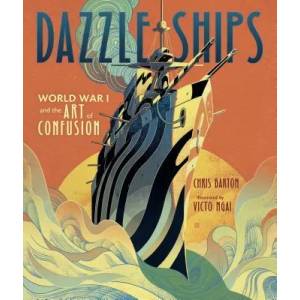 Dazzle Ships | Chris Barton, Victo Ngai (ISBN: 9781512410143)