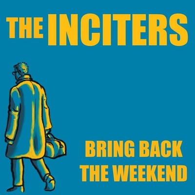 The Inciters - Bring Back the Weekend (Yellow Coloured) LP
