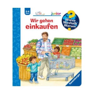 Wieso? Weshalb? Warum? junior, Band 50: Wir gehen einkaufen | Ursula Weller (ISBN: 9783473600533)