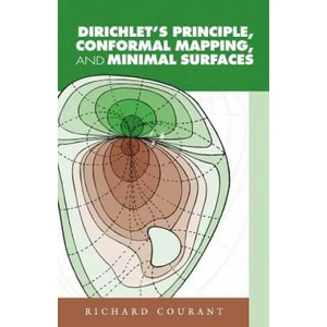 Dirichlet's Principle, Conformal Mapping, and Minimal Surfaces | Richard Courant (ISBN: 9780486445526)