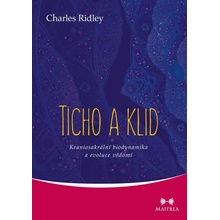 Ticho a klid. Kraniosakrální biodynamika a evoluce vědomí - Charles Ridley