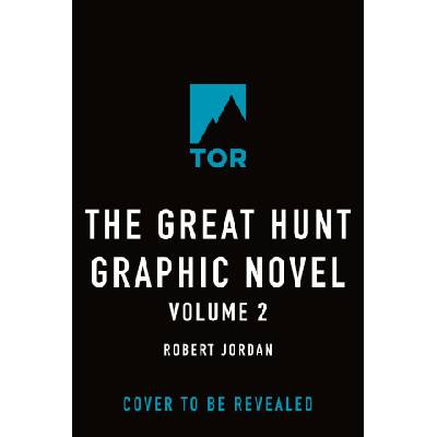 The Great Hunt: The Graphic Novel, Volume Two | JORDAN ROBERT