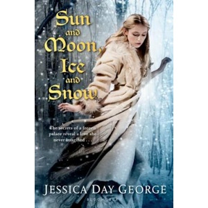 Sun and Moon, Ice and Snow | Jessica Day George (ISBN: 9781619631847)