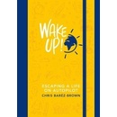 WAKE UP! - Chris Barez-Brown