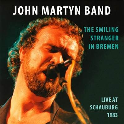 MARTYN, JOHN -BAND SMILING STRANGER IN BREMEN CD