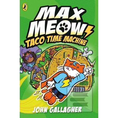 Max Meow Book 4: Taco Time Machine - John Gallagher