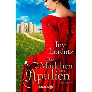 Das Mädchen aus Apulien | Iny Lorentz (ISBN: 9783426504116)