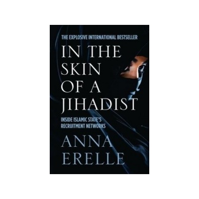 In the Skin of a Jihadist - Erelle Anna