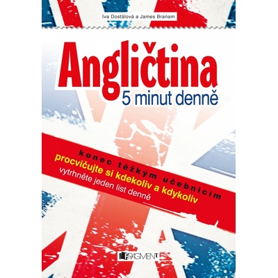 Angličtina – 5 minut denně - Iva Dostálová, James Branam, Brožovaná