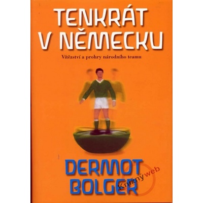 Tenkrát v Německu - Bolger Dermot