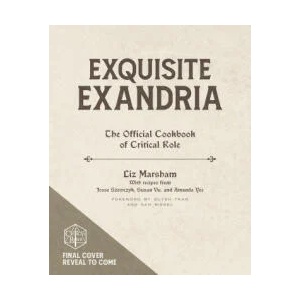 Exquisite Exandria The Official Cookbook of Critical Role (ISBN: 9780593157046)