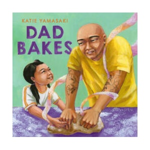 Dad Bakes | Yamasaki, Katie (ISBN: 9781324082279)