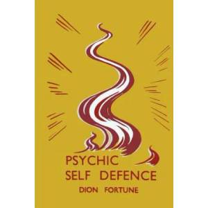 Psychic Self-Defense | DION FORTUNE (ISBN: 9781946963208)
