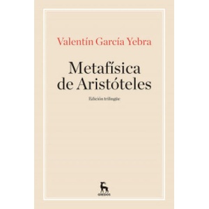 METAFÍSICA DE ARISTOTELES | VALENTIN GARCIA YEBRA (ISBN: 9788424938390)