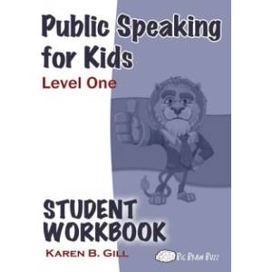 Public Speaking for Kids - Level One Student Workbook | Karen B. Gill (ISBN: 9781705727126)