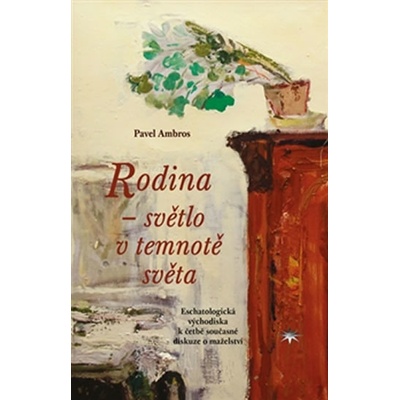 Rodina – světlo v temnotě světa - Pavel Ambros