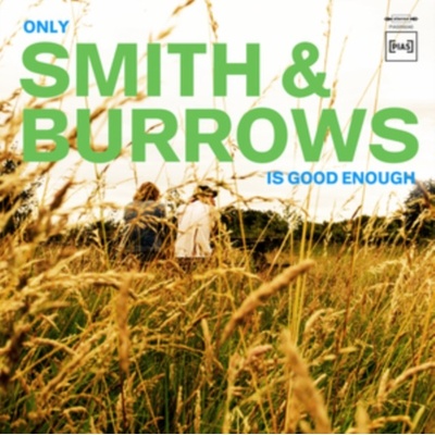 SMITH & BURROWS - ONLY SMITH & BURROWS IS GOOD ENOUGH LP