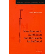 Nina Bouraoui, Autofiction and the Search for Selfhood (MacLachlan Rosie)