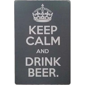 Ceduľa Keep Calm Drink Beer