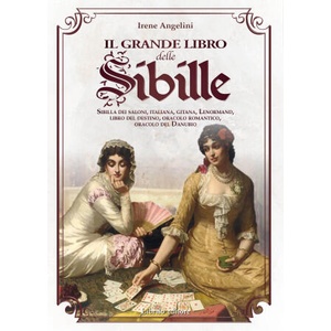 grande libro delle Sibille. Sibilla dei saloni, italiana, gitana, Lenormand, libro del destino, oracolo romantico, oracolo del Danubio | Irene Angelini (ISBN: 9788831937597)