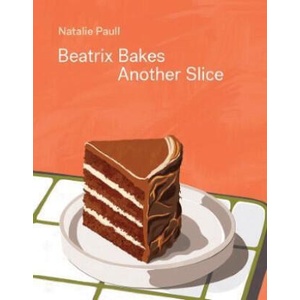 Beatrix Bakes: Another Slice | Paull, Natalie (2024)