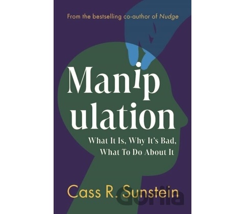 Manipulation - Cass R. Sunstein