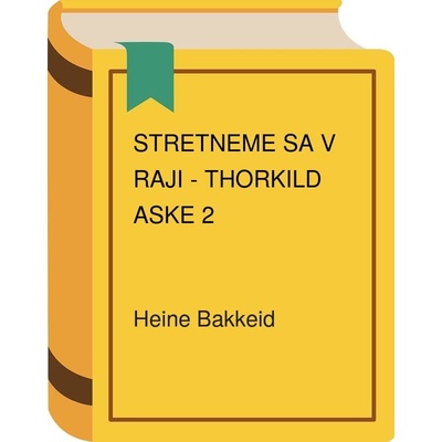 Stretneme sa v raji - Heine Bakkeid