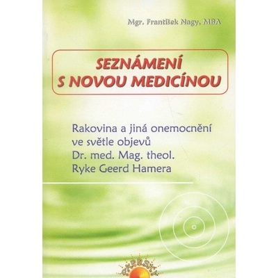 Seznámení s novou medicínou - František Nagy