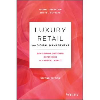 Luxury Retail and Digital Management, Second Edition - Developing Customer Experience in a Digital World