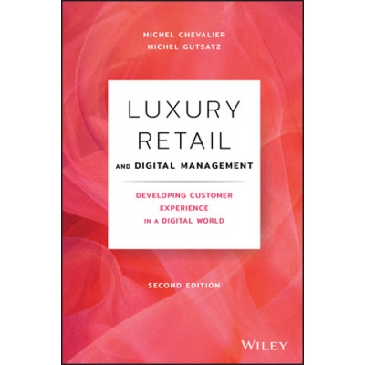 Luxury Retail and Digital Management, Second Edition - Developing Customer Experience in a Digital World | Michel Chevalier, Michel Gutsatz