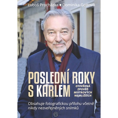 Poslední roky s Karlem Otevřená zpověď Mistrových nejbližších - Luboš Procházka