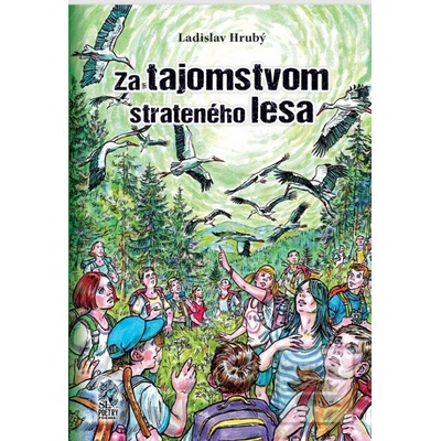Za tajomstvom strateného lesa