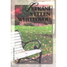 Setkání s Ellen Whiteovou - George R. Knight
