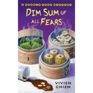 Dim Sum of All Fears | VIVIEN CHIEN (ISBN: 9781250129178)