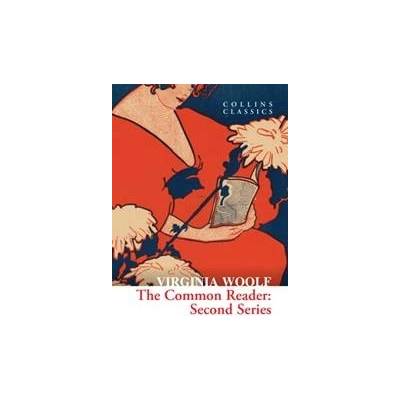 The Common Reader: Second Series - Virginia Woolf