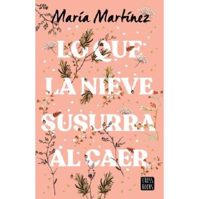 Lo Que La Nieve Susurra Al Caer / What the Snow Whispers as It Falls