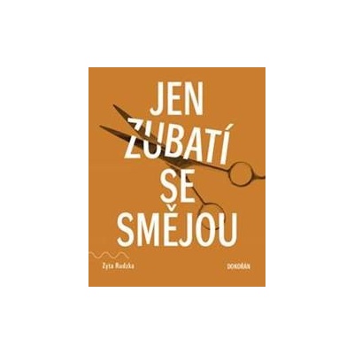 Jen zubatí se smějou - Zyta Rudzka