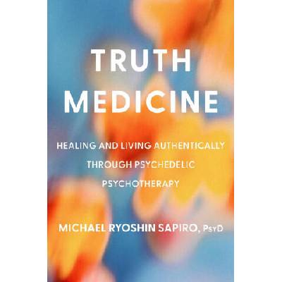 Truth Medicine | SAPIRO MICHAEL RYOSHIN